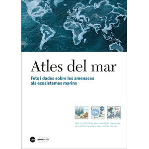 ATLES DEL MAR. FETS I DADES SOBRE LES AMENACES ALS ECOSISTEMES MARINS