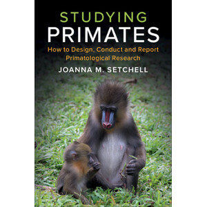 STUDYING PRIMATES: HOW TO DESIGN, CONDUCT AND REPORT PRIMATOLOGICAL RESEARCH