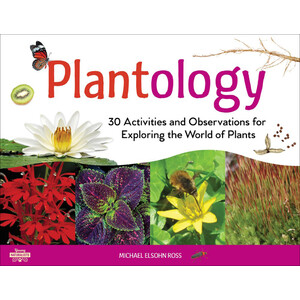 PLANTOLOGY. 30 ACTIVITIES AND OBSERVATIONS FOR EXPLORING THE WORLD OF PLANTS
