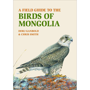 A FIELD GUIDE TO THE BIRDS OF MONGOLIA