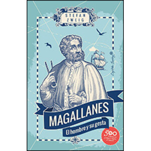 MAGALLANES EL HOMBRE Y SU GESTA