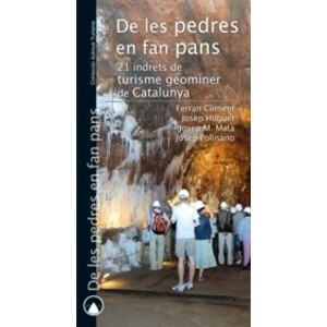 DE LES PEDRES EN FAN PANS. 21 INDRETS DE TURISME GEOMINER DE CATALUNYA