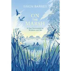 ON THE MARSH: A YEAR SURROUNDED BY WILDNESS AND WET 1
