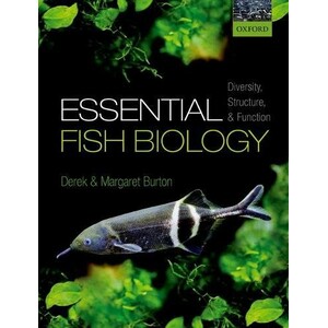 ESSENTIAL FISH BIOLOGY: DIVERSITY, STRUCTURE AND FUNCTION