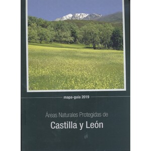 ÁREAS NATURALES PROTEGIDAS DE CASTILLA Y LEÓN. MAPA-GUÍA 2019