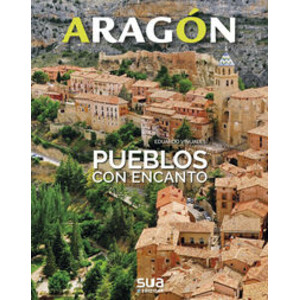 ARAGÓN. PUEBLOS CON ENCANTO Y RUTAS POR SUS ALREDEDORES