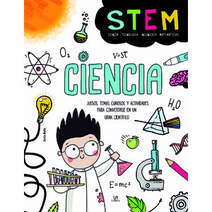 STEM CIENCIA JUEGOS CURIOSOS Y ACTIVIDADES PARA CONVERTIRSE EN UN GRAN CIENTIFICO