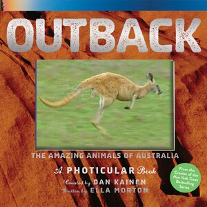 OUTBACK THE AMAZING ANIMALS OF AUSTRALIA. A PHOTICULAR BOOK