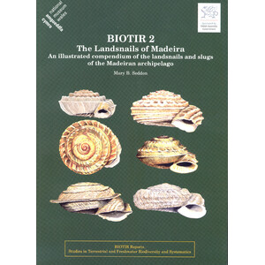 THE LANDSNAILS OF MADEIRA. AN ILLUSTRATED COMPENDIUM OF THE LANDSNAILS AND SLUGS OF THE MADEIRAN ARCHIPELAGO