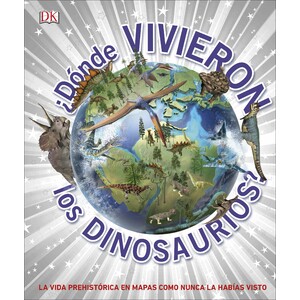 ¿DÓNDE VIVIERON LOS DINOSAURIOS? . UNA VODA PREHISTÓRICA EN MAPAS COMO NUNCA LA HAVÍAS VISTO