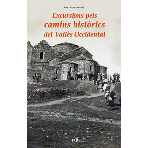 EXCURSIONS PELS CAMINS HISTÒRICS DEL VALLÈS OCCIDENTAL