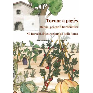 TORNAR A PAGÈS. MANUAL PRÀCTIC D'HORTICULTURA
