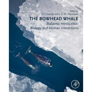 THE BOWHEAD WHALE. BALAENA MYSTICETUS: BIOLOGY AND HUMAN INTERACTION