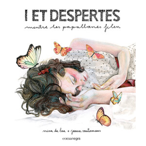 I ET DESPERTES MENTRE LES PAPALLONES FILEN