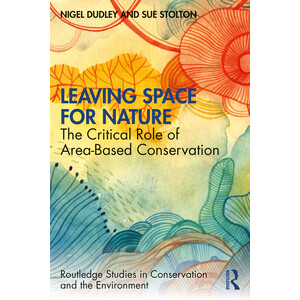 LEAVING SPACE FOR NATURE. THE CRITICAL ROLE OF AREA-BASED CONSERVATION