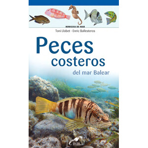 PECES COSTEROS DEL MAR BALEAR. MINIGUIA DE MAR