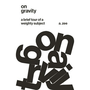 ON GRAVITY. A BRIEF TOUR OF A WEIGHTY SUBJECT