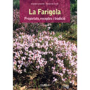 LA FARIGOLA. PROPIETATS, RECEPTES I TRADICIÓ