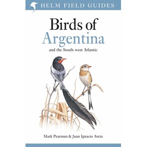 HELM FIELD GUIDES. BIRDS OF ARGENTINA AND THE SOUTH-WEST ATLANTIC