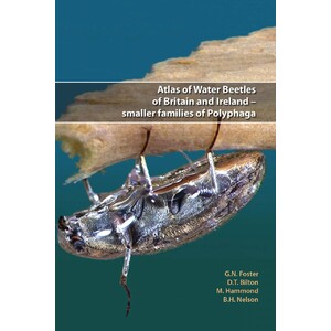 ATLAS OF WATER BEETLES OF BRITAIN AND IRELAND - SMALLER FAMILIES OF POLYPHAGA