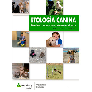 ETOLOGÍA CANINA. GUÍA BÁSICA SOBRE EL COMPORTAMIENTO DEL PERRO