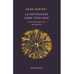 LA NATURALEZA COMO TOTALIDAD. LA VISIÓN CIENTÍFICA DE GOETHE