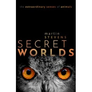 SECRET WORLDS: THE EXTRAORDINARY SENSES OF ANIMALS
