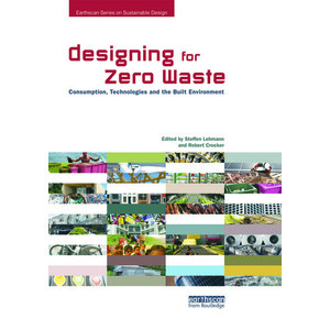 DESIGNING FOR ZERO WASTE. CONSUMPTION, TECHNOLOGIES AND BUILT ENVIRONMENT