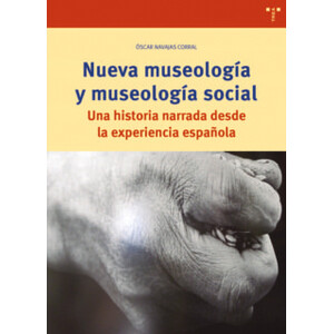 NUEVA MUSEOLOGÍA Y MUSEOLOGÍA SOCIAL. UNA HISTORIA NARRADA DESDE LA EXPERIENCIA ESPAÑOLA