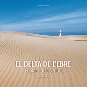 EL DELTA DE L'EBRE. EL PLAER DELS SENTITS