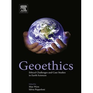 GEOETHICS: ETHICAL CHALLENGES AND CASE STUDIES IN EARTH SCIENCES