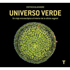 UNIVERSO VERDE. UN VIAJE MICROSCÓPICO AL INTERIOR DE LA CÉLULA VEGETAL