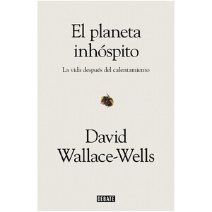 EL PLANETA INHOSPITO. LA VIDA DESPUES DEL CALENTAMIENTO