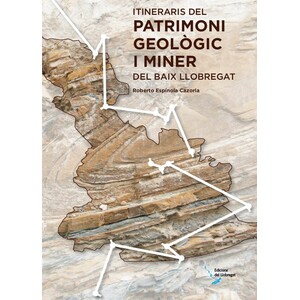 ITINERARIS DEL PATRIMONI GEOLÒGIC I MINER DEL BAIX LLOBREGAT