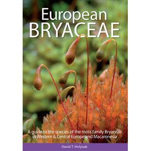 EUROPEAN BRYACEAE. A GUIDE TO THE SPECIES OF THE MOSS FAMILY BRYACEAE IN WESTERN &AMP; CENTRAL EUROPE AND MACARONESIA