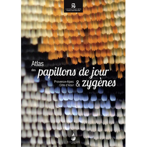 ATLAS DES PAPILLONS DE JOUR &AMP; ZYGÈNES - PROVENCE-ALPES CÔTE D'AZUR