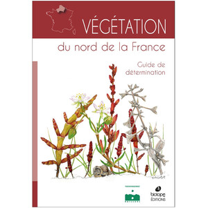 VÉGÉTATION DU NORD DE LA FRANCE - GUIDE DE DÉTERMINATION