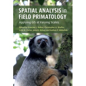 SPATIAL ANALYSIS IN FIELD PRIMATOLOGY: APPLYING GIS AT VARYING SCALES