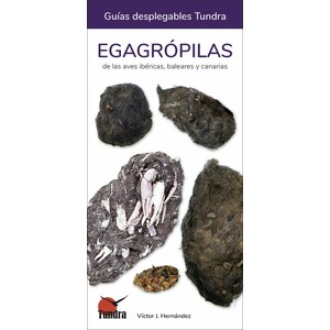 EGAGRÓPILAS DE LAS AVES IBÉRICAS, BALEARES Y CANARIAS. GUÍAS DESPLEGABLES TUNDRA
