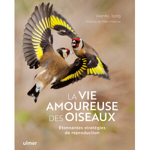 LA VIE AMOUREUSE DES OISEAUX - ETONNANTES STRATEGIES DE REPRODUCTION 1