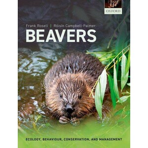 BEAVERS: ECOLOGY, BEHAVIOUR, CONSERVATION, AND MANAGEMENT