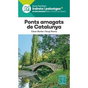 PONTS AMAGATS DE CATALUNYA. GUIES FAMILIARS. 20 EXCURSIONS PER A TOTES LES EDATS