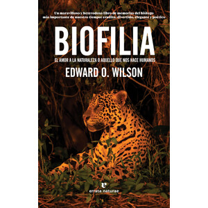 BIOFILIA. EL AMOR A LA NATURALEZA O AQUELLO QUE NOS HACE HUMANOS