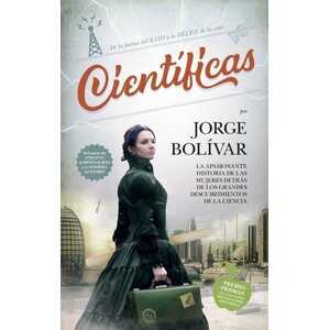 CIENTÍFICAS: LA APASIONANTE HISTORIA DE LAS MUJERES DETRÁS DE LOS GRANDES DESCUBRIMIENTOS DE LA CIENCIA