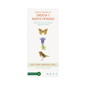 PARQUE NACIONAL DE ORDESA Y MONTE PERDIDO. CAMINO DE LA COLA DE CABALLO Y CAMINO DE TURIETO. AVES, FLORES, MARIPOSAS Y SETAS. GUÍAS DE CONSULTA RÁPIDA 1