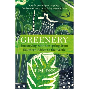 GREENERY. JOURNEYING WITH THE SPRING FROM SOUTHERN AFRICA TO THE ARCTIC