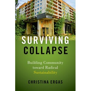 SURVIVING COLLAPSE. BUILDING COMMUNITY TOWARD RADICAL SUSTAINABILITY