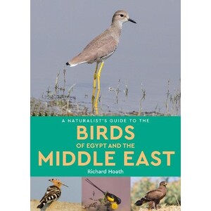 A NATURALIST'S GUIDE TO THE BIRDS OF EGYPT AND THE MIDDLE EAST