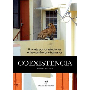 COEXISTENCIA. UN VIAJE POR LAS RELACIONES ENTRE CARNÍVOROS Y HUMANOS 1