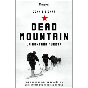 DEAD MOUNTAIN. LA MONTAÑA MUERTA, LOS SUCESOS DEL PASO DIÁTLOV